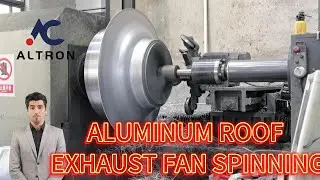 Aluminum Roof Exhaust Fan CNC Spinning Machine丨Altron丨www.auto-altron.com
