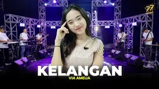 VIA AMELIA - KELANGAN | Feat. OM SERA (Official Music Video)