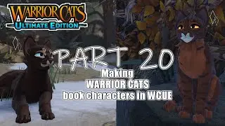 Warrior Cats: Ultimate Edition || Making WARRIOR CATS book characters in WCUE || PART 20
