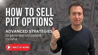 💰 Selling Put Options 2.0: Advanced Income Strategy for Maximized Returns