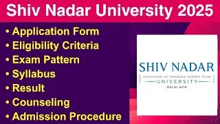 Shiv Nadar University 2025 - Eligibility Criteria, Exam Date, Application form, Exam Pattern