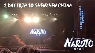 1 Day Trip to Shenzhen, China to watch LIVE SPECTACLE NARUTO