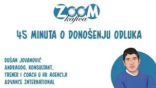 Zum kafica - 45 minuta o donošenju odluka