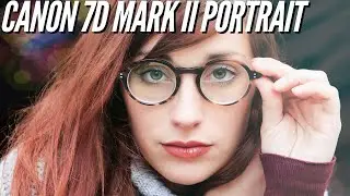 Canon 7D Mark II 📸 Portrait Photography - Image Quality