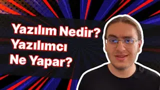 Yazılım Nedir? | Yazılımcı ne iş yapar? | Herkes Yazılımcı olabilir mi? | Yazılım nasıl yazılır?
