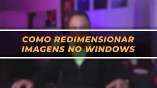 Redimensionamento e otimização de imagem no próprio Windows
