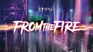N O W A V E - FROM THE FIRE [ EP MIX ]