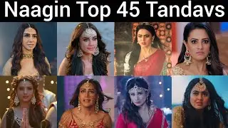 Naagin 1,2,3,4,5,6 All Tandavs