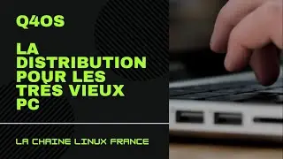 Q4os - La distribution Extra légère et pourtant complète idéale pour vos vieux ordinateurs