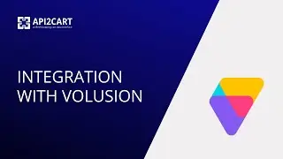 Integration with Volusion: How to Build It in a Few Steps | API2Cart
