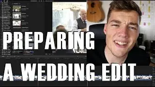 Wedding Edit Workflow / How to Prep an Edit