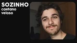 SOZINHO - caetano veloso [cover]