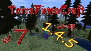 Minecraft 1.4.5: TerraFirmaCraft Co-op #7 Металлические инструменты