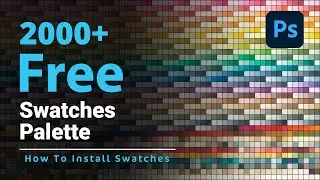 2000+ Free Swatches Palette In Adobe Photoshop | Free color Palette | How To Import and Use Swatches