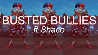 Busted Shaco Plays! Busted Bullies Ep.1 - OP Shaco