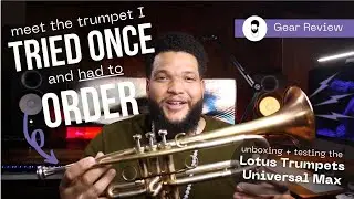 LOTUS Universal Max Trumpet Unboxing and Testing