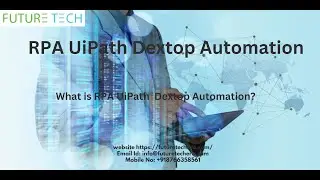 RPA UiPath Desktop Automation | FutureTech