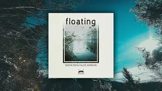 DigitalTek & Chloe Johnson - floating