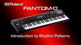 Roland FANTOM-0 - Introduction to Rhythm Patterns