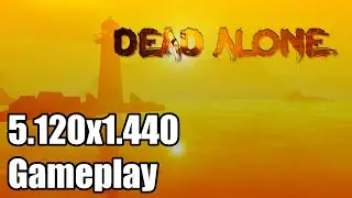 Dead Alone Ultrawide Gameplay [5120x1440] [32:9]