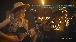 Trust Nothing  + Come Together (Beatles Cover) | Grace Theisen (LIVE From Dogtown Studio)