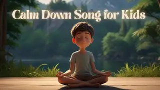 Calm Down Song for Kids: Finding Peace in Big Emotions | Music
