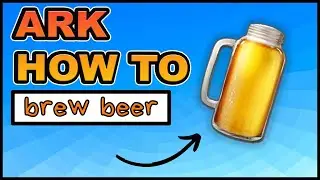 Ark How To Make Beer | Learn How to Brew Beer Ark