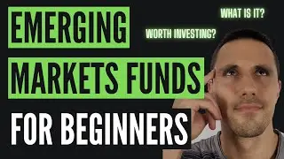 Simply Understand EMERGING MARKETS FUNDS and is it Worth Investing