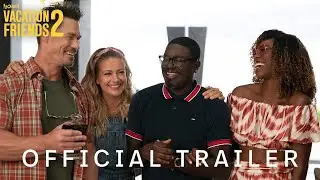 Vacation Friends 2 | Official Trailer | 20th Century Studios