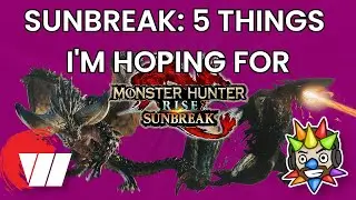 Monster Hunter Rise Sunbreak -- 5 Things I'm Hoping For