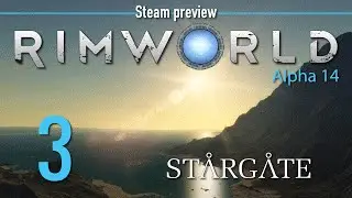 Ep 3 - Alpha Beta (Stargate RimWorld Alpha 14 - PC Steam preview)