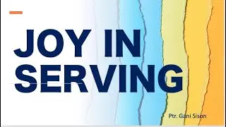 JOY IN SERVING, Ptr. Gani Sison, ONLINE MISSION FELLOWSHIP May 26, 2022