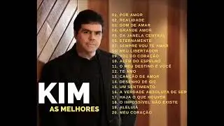 Kim   As Melhores
