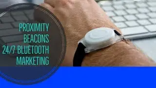 Proximity Beacons   💎 |  Marketing 24/7 📱 | Eddystone / IBeacon