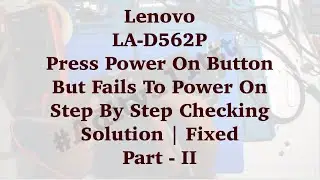 Laptop LA-D562P Press Power Button No Power On Step by Step Fix | Solution Part - II