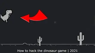 How to hack the dinosaur game | 2021