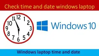 How to check time and date in windows laptop