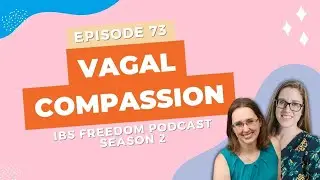 Vagal Compassion - IBS Freedom Podcast # 173