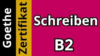 Schriftlicher Ausdruck B2 | Schreiben B2