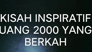 Kisah Inspiratif Uang 2000 yang Berkah