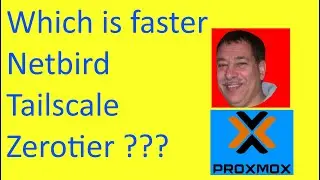 Which is faster Netbird, Tailscale or ZeroTier for your Proxmox infrastructure