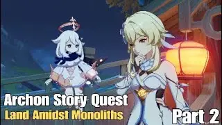 Genshin Impact - Archon Story Quest 2/2 (Land Amidst Monoliths) PART13