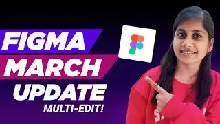 Figma New Update! - Multi-Edit & More