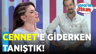 Cennet'e Giderken Tanıştık! | Yaparsın Aşkım