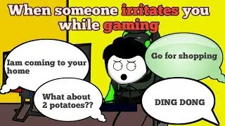 When Someone Annoys You While Gaming