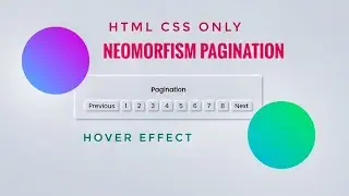 Neomorfism Pagination with HTML CSS and Hover Effect