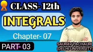 INTEGRATION | CHAPTER 7 | L.03 | BY SAURAV PACHAURI  #integration #12thclass #cbseboard #openacademy