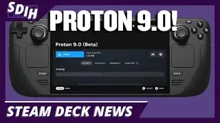 Proton 9.0 Is Here For The Steam Deck!