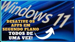 Windows - Como desativar APLICATIVOS em SEGUNDO PLANO no Windows 11