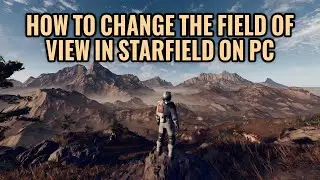 Starfield FOV Guide | Custom Field of View